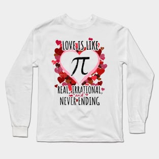 Love is Like Pi Nerdy Valentine's Day Long Sleeve T-Shirt